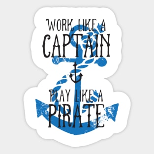 Work like a captain Sticker